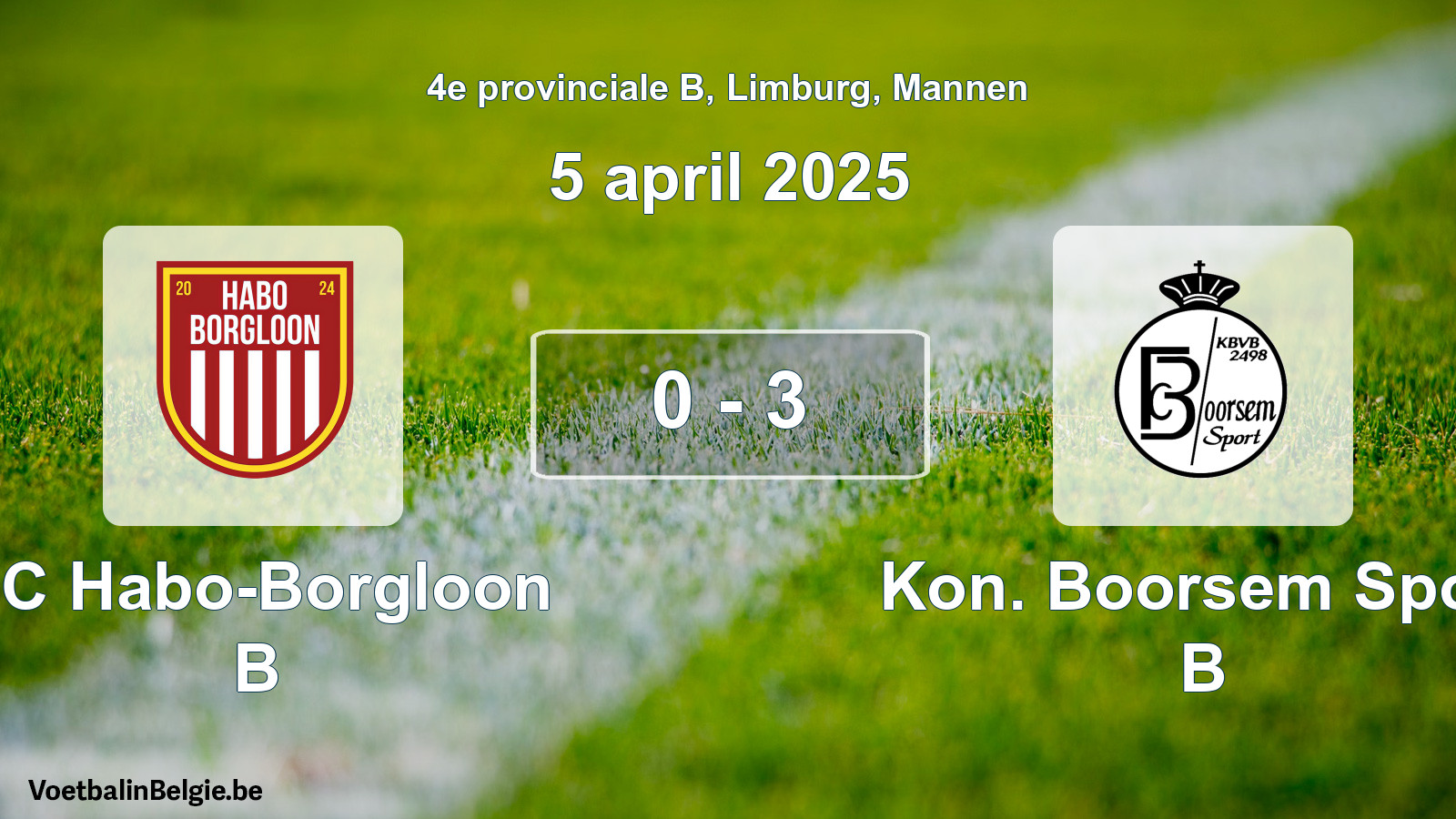 Gespeelde wedstrijd mannenvoetbal: FC Habo-Borgloon B - Kon. Boorsem Sport B 0 - 3 (5 april 2025)