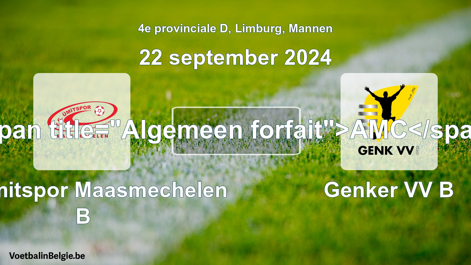 General forfeit: FC Ümitspor Maasmechelen B - Genker VV B (22 September 2024)
