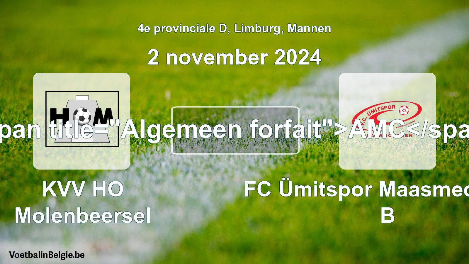 Algemeen forfait: KVV HO Molenbeersel - FC Ümitspor Maasmechelen B (2 november 2024)