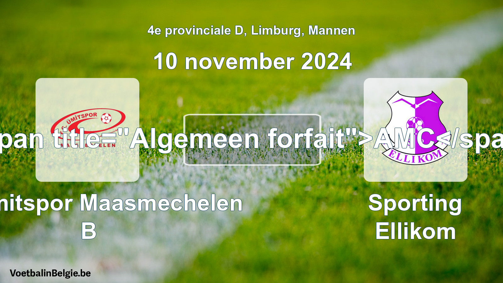 Algemeen forfait: FC Ümitspor Maasmechelen B - Sporting Ellikom (10 november 2024)