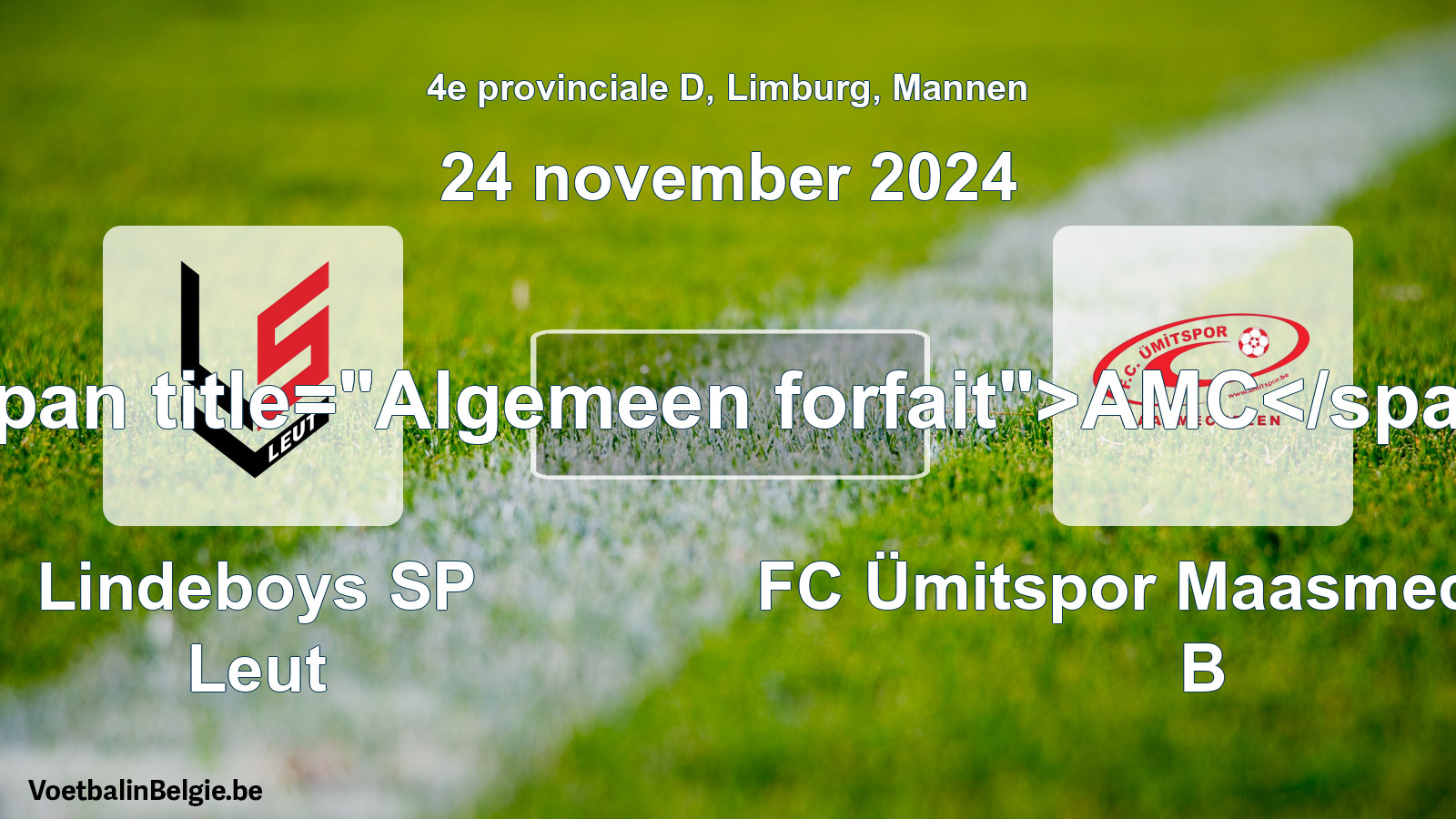 Algemeen forfait: Lindeboys SP Leut - FC Ümitspor Maasmechelen B (24 november 2024)