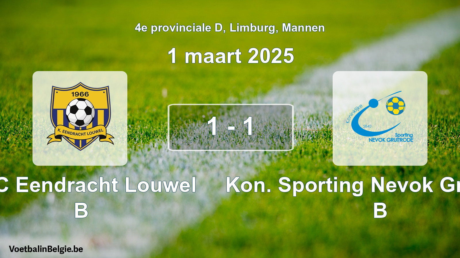 Gespeelde wedstrijd mannenvoetbal: KFC Eendracht Louwel B - Kon. Sporting Nevok Gruitrode B 1 - 1 (1 maart 2025)