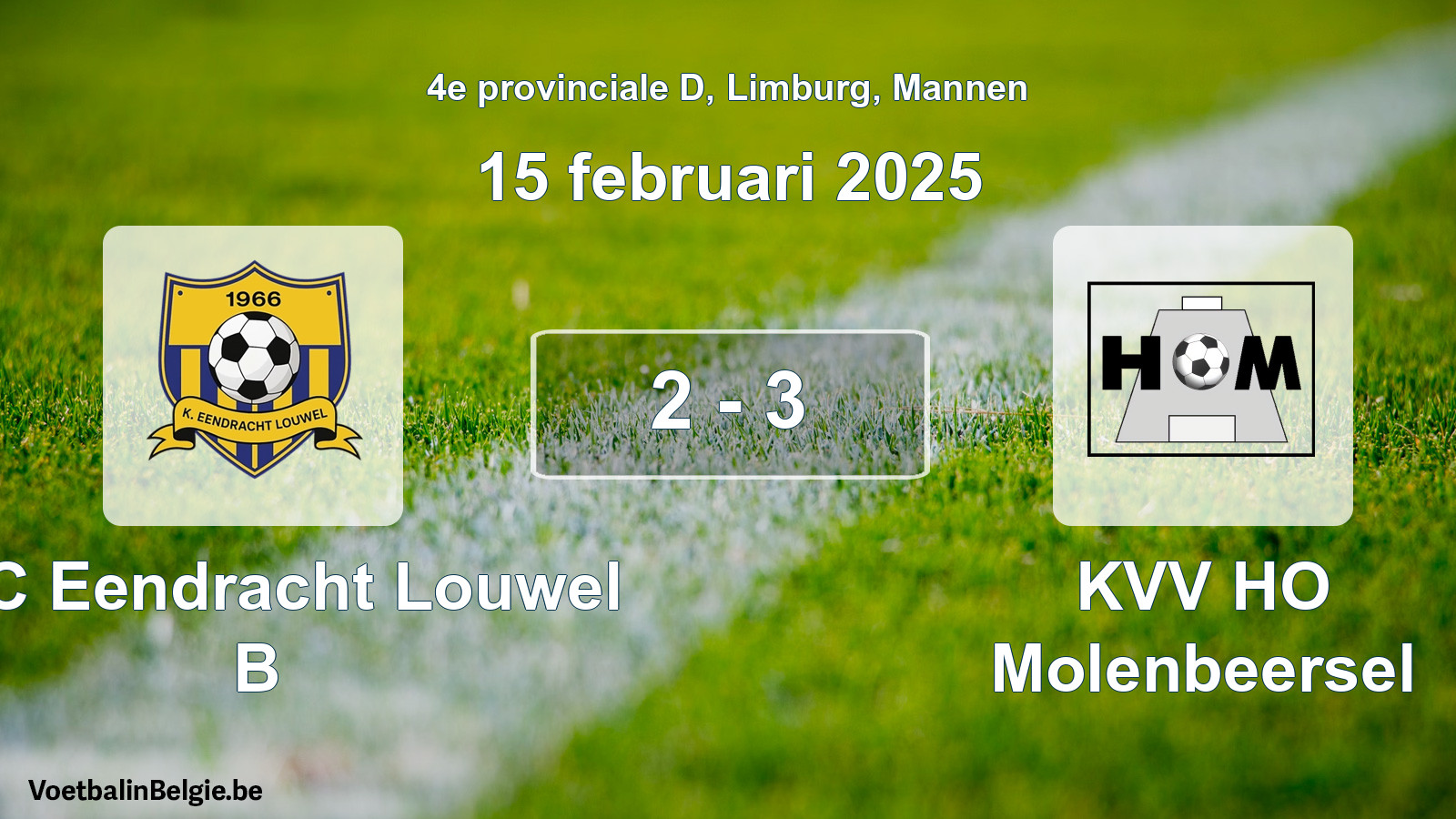 Gespeelde wedstrijd mannenvoetbal: KFC Eendracht Louwel B - KVV HO Molenbeersel 2 - 3 (15 februari 2025)