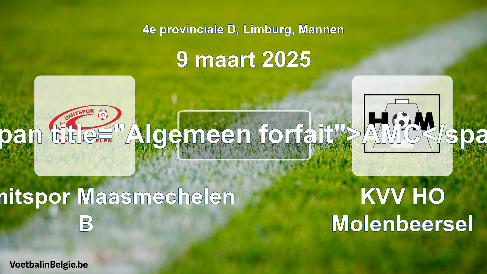 Algemeen forfait: FC Ümitspor Maasmechelen B - KVV HO Molenbeersel (9 maart 2025)