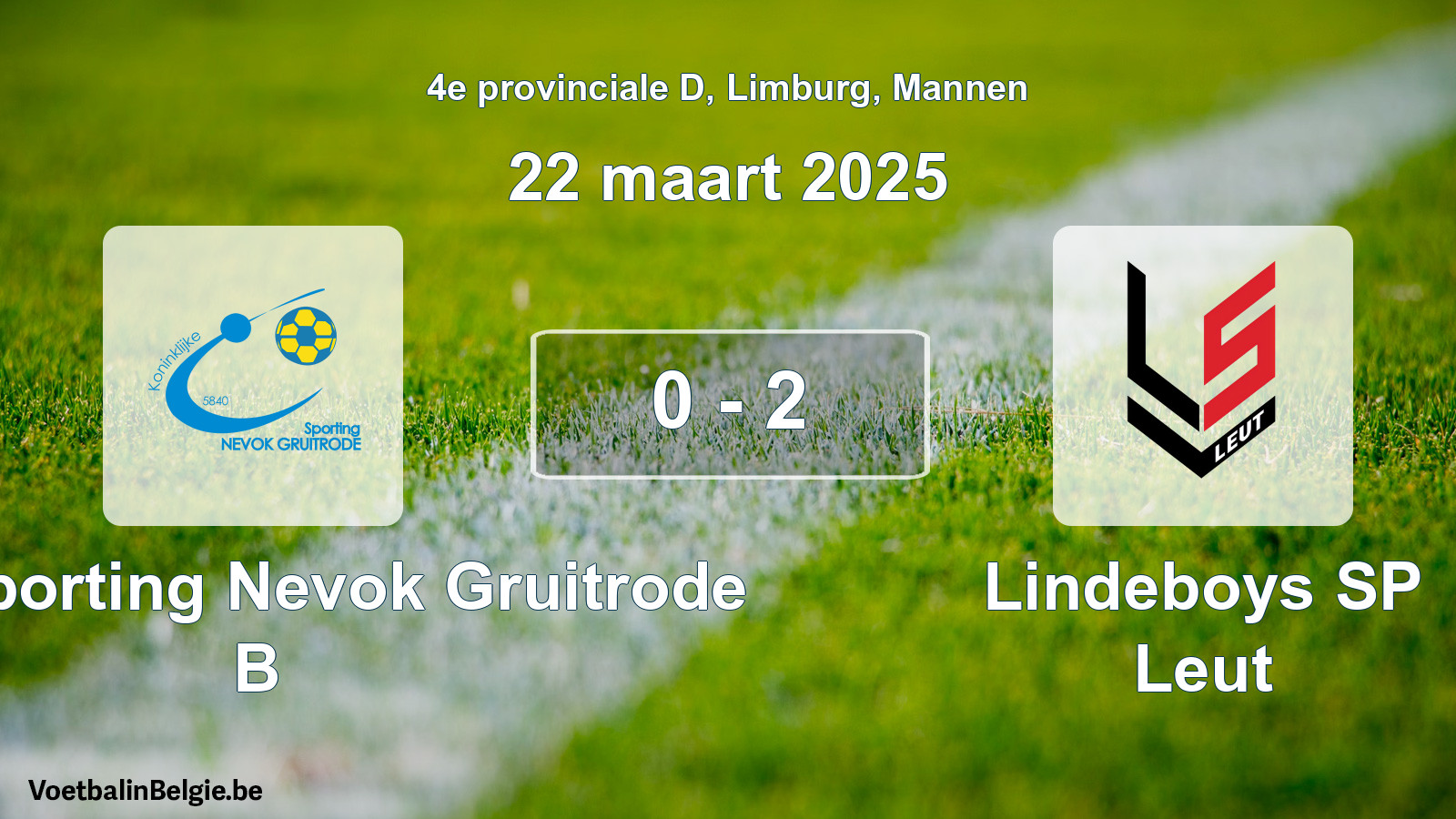 Gespeelde wedstrijd mannenvoetbal: Kon. Sporting Nevok Gruitrode B - Lindeboys SP Leut 0 - 2 (22 maart 2025)