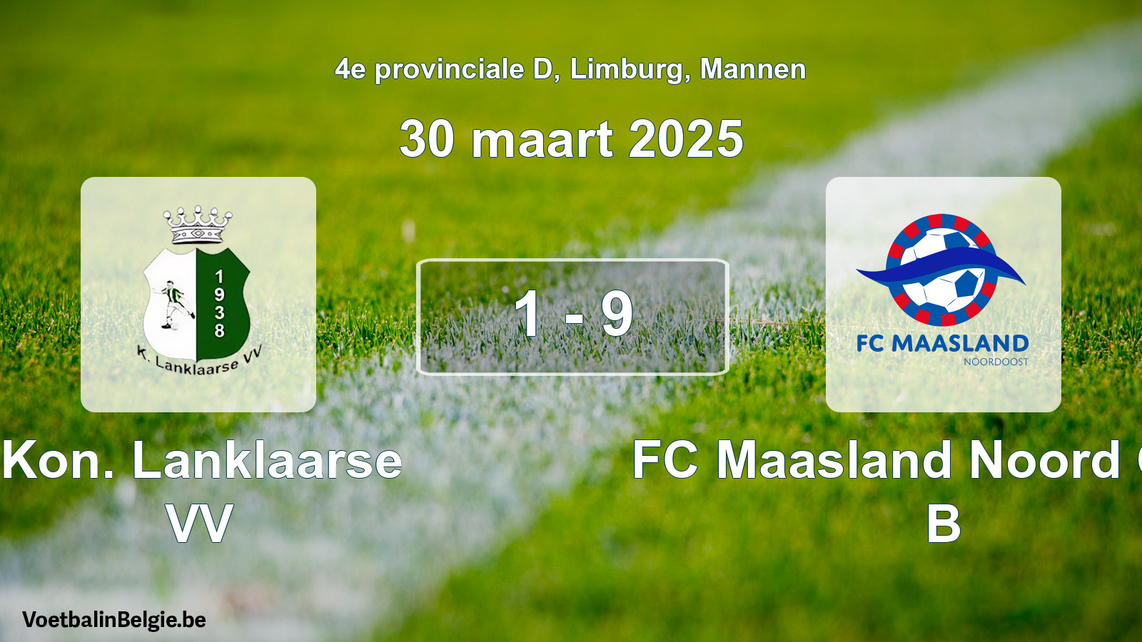 Gespeelde wedstrijd mannenvoetbal: Kon. Lanklaarse VV - FC Maasland Noord Oost B 1 - 9 (30 maart 2025)