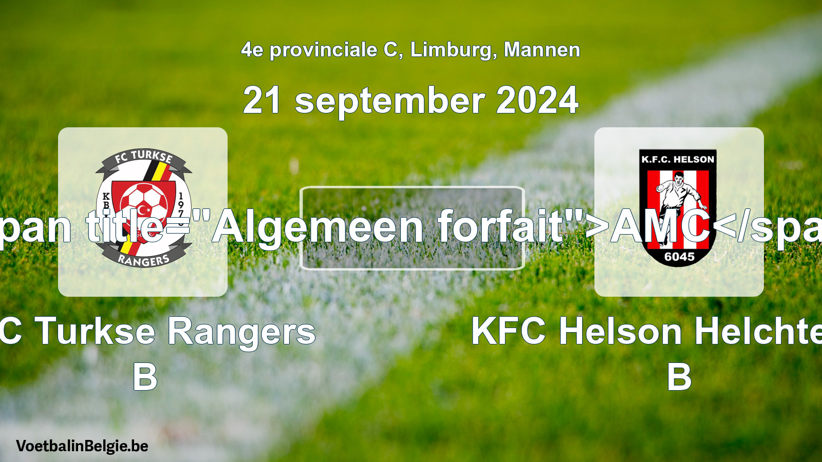 General forfeit: FC Turkse Rangers B - KFC Helson Helchteren B (21 September 2024)
