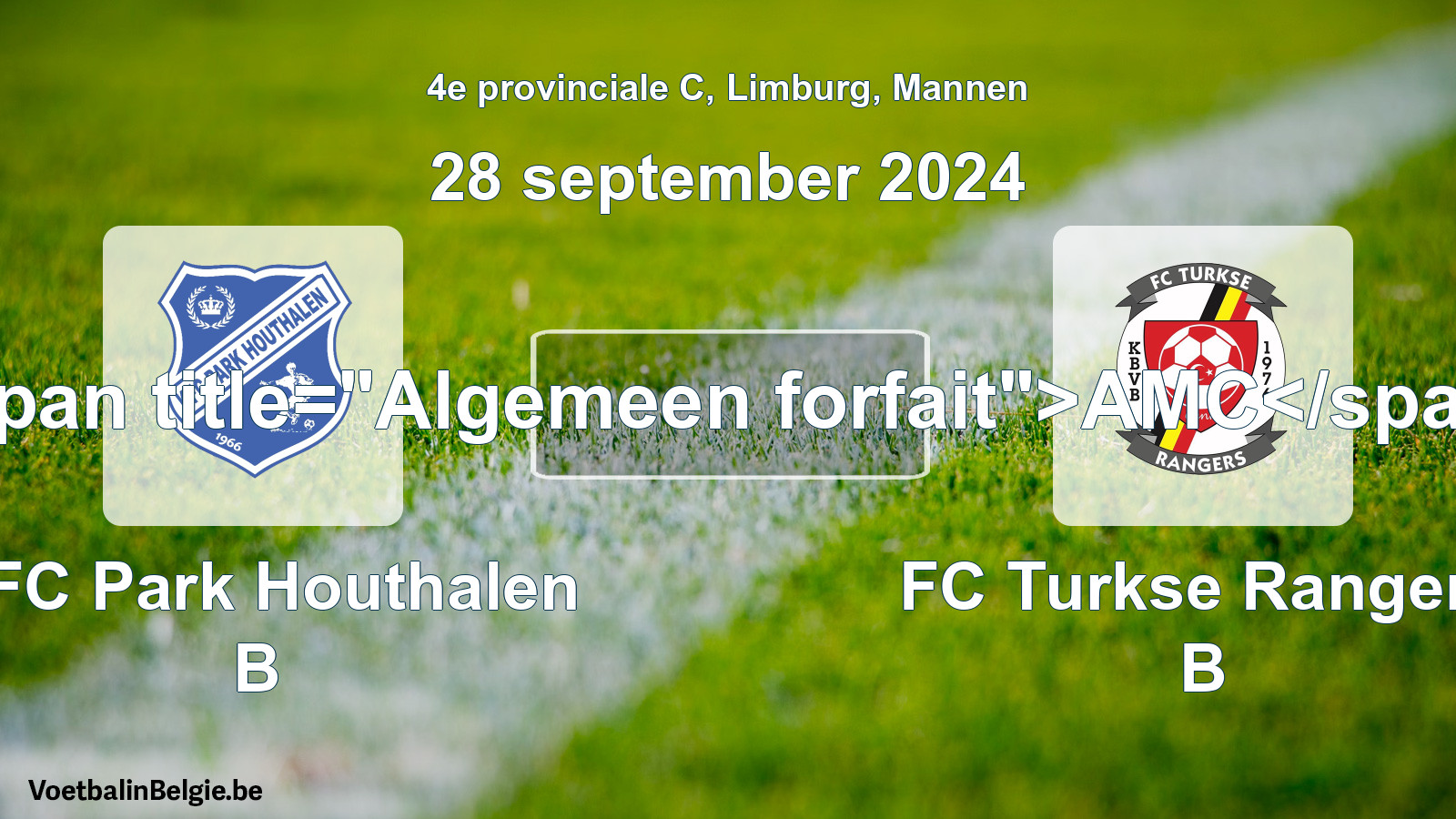 Allgemeines Forfait: KFC Park Houthalen B - FC Turkse Rangers B (28 September 2024)