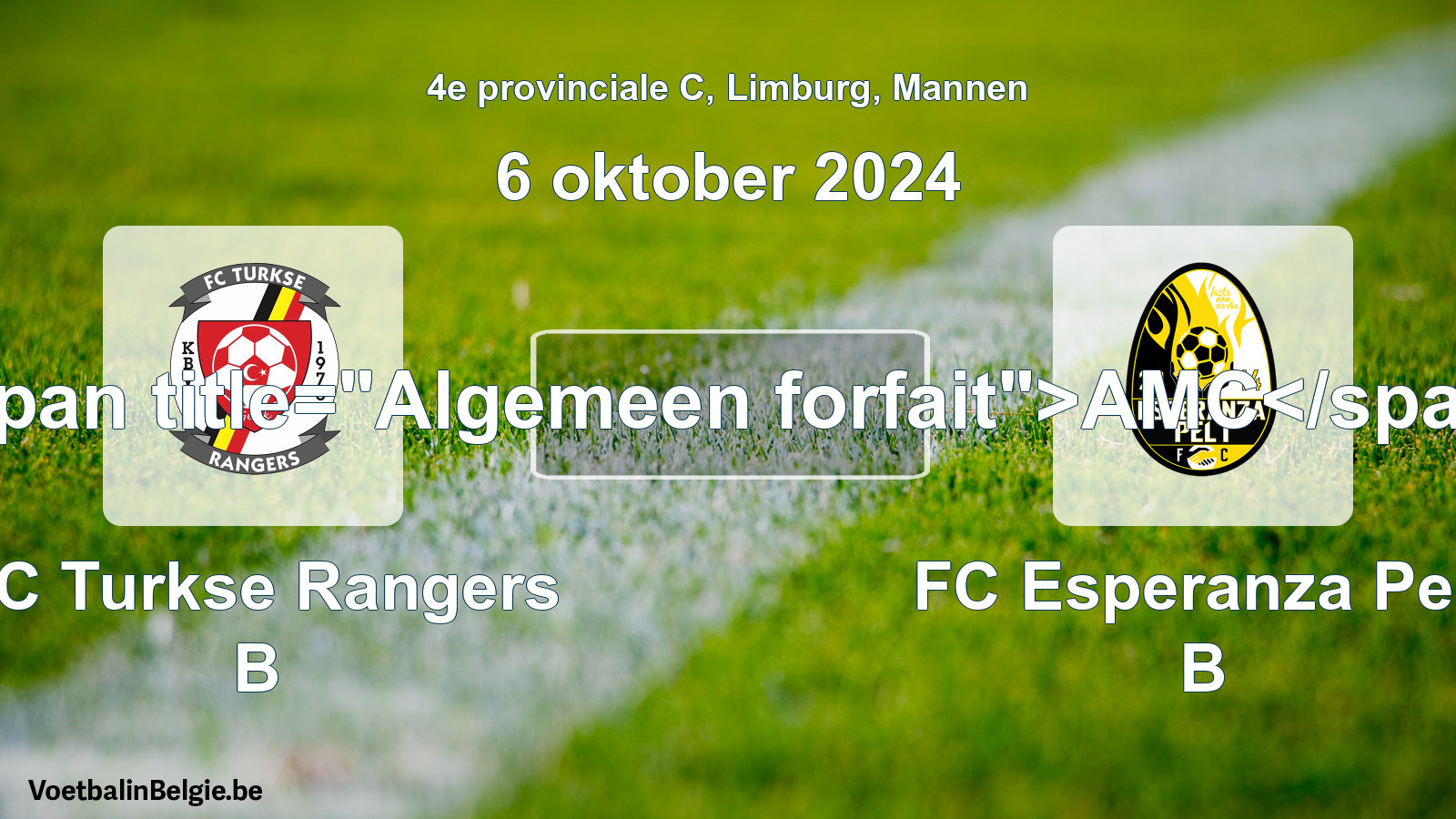 General forfeit: FC Turkse Rangers B - FC Esperanza Pelt B (6 October 2024)