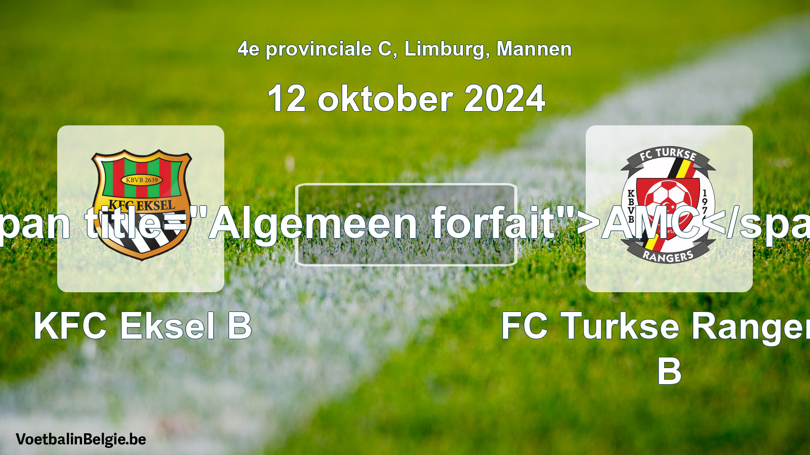 General forfeit: KFC Eksel B - FC Turkse Rangers B (12 October 2024)