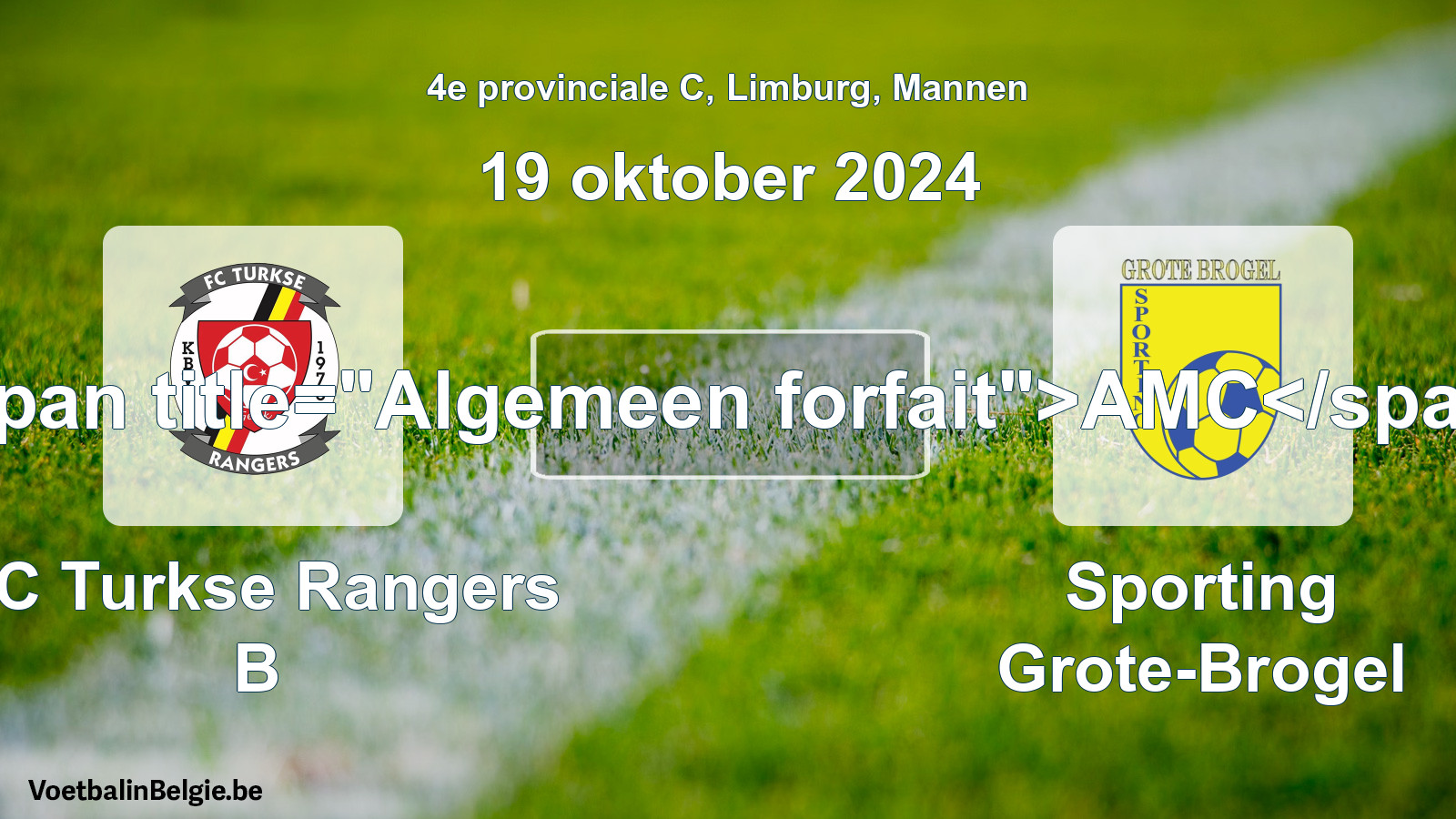 General forfeit: FC Turkse Rangers B - Sporting Grote-Brogel (19 October 2024)
