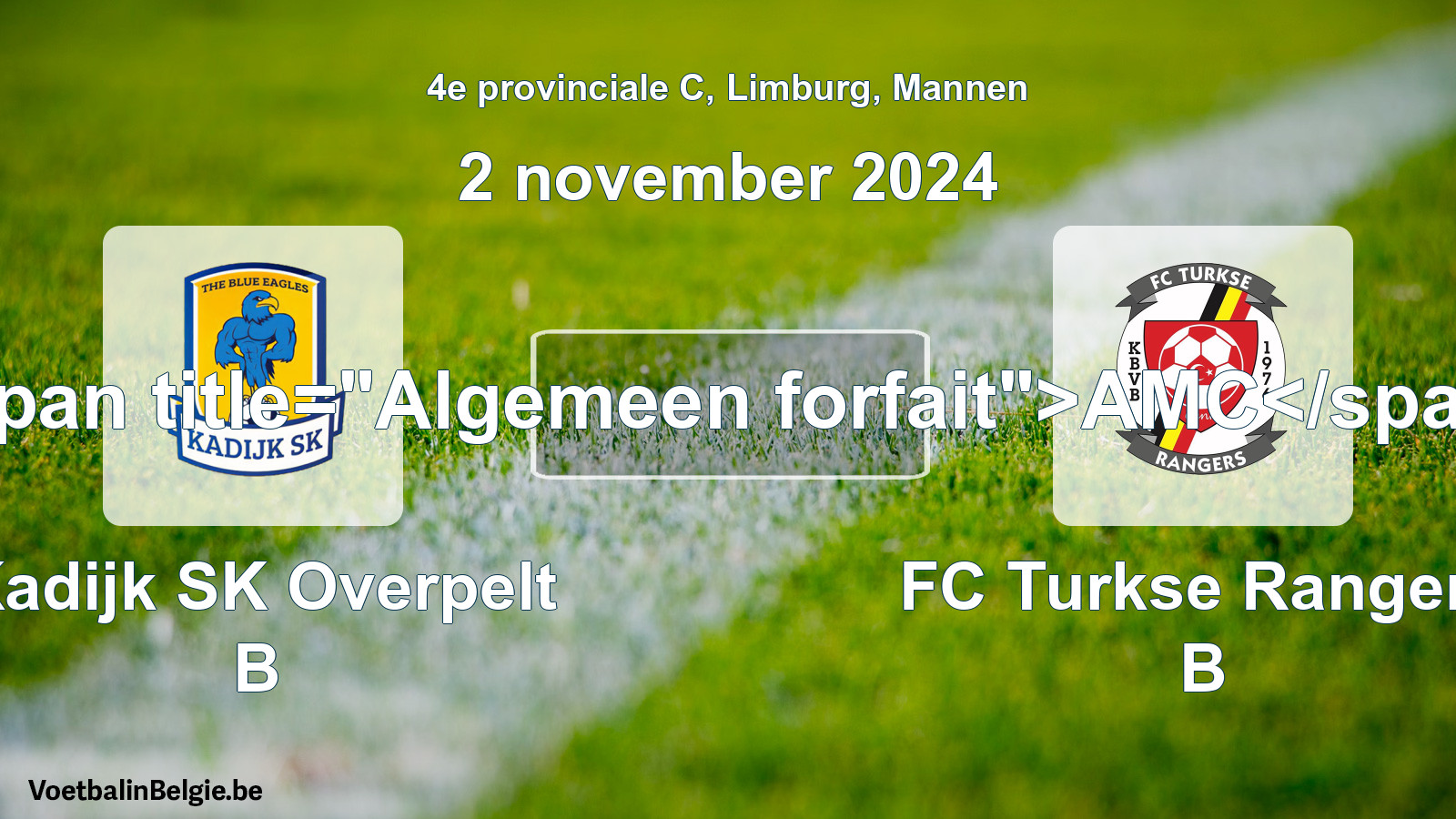 General forfeit: Kadijk SK Overpelt B - FC Turkse Rangers B (2 November 2024)