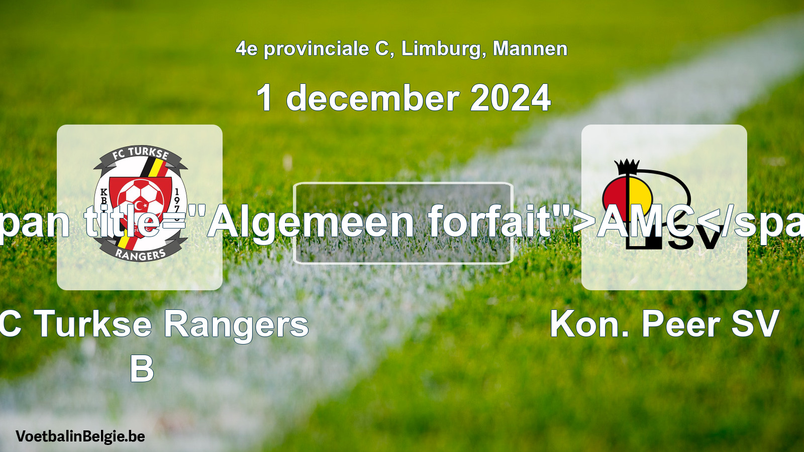 General forfeit: FC Turkse Rangers B - Kon. Peer SV (1 December 2024)