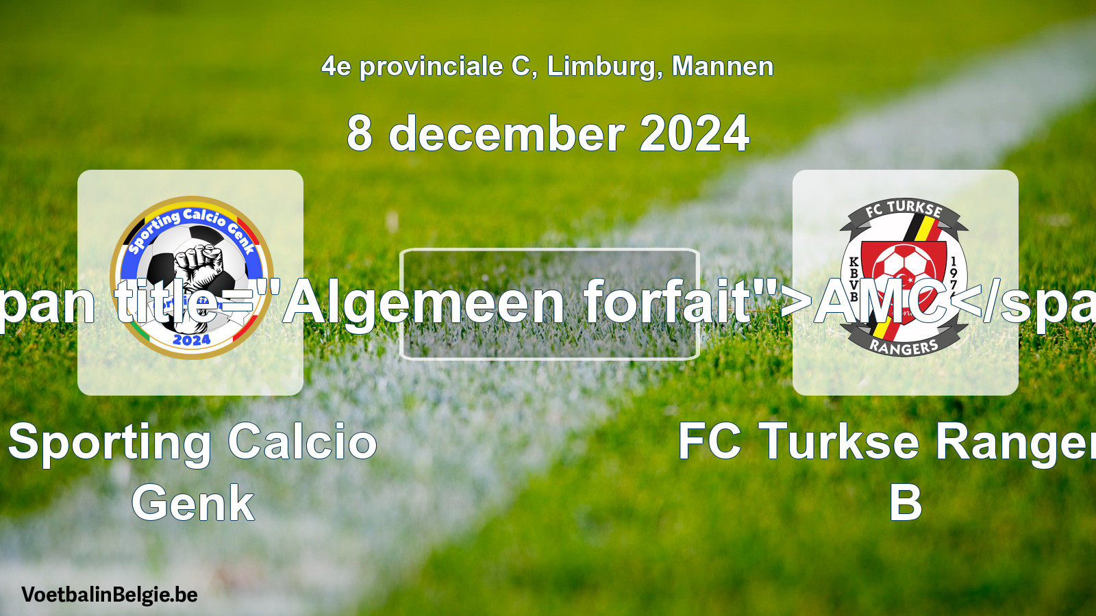 General forfeit: Sporting Calcio Genk - FC Turkse Rangers B (8 December 2024)