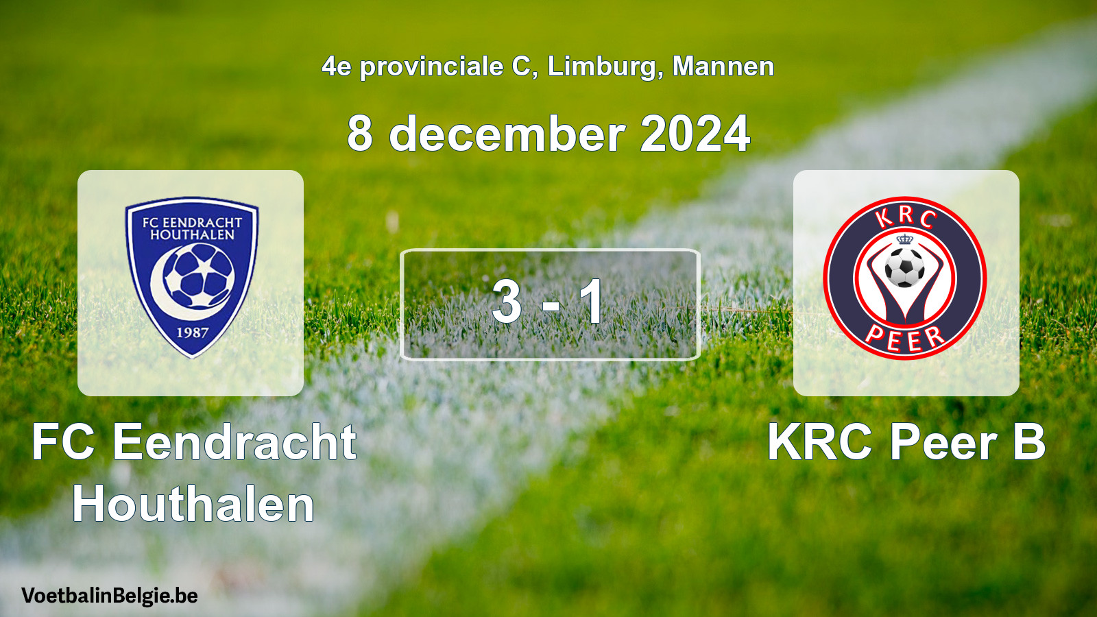 Played match men football: FC Eendracht Houthalen - KRC Peer B 3 - 1 (8 December 2024)