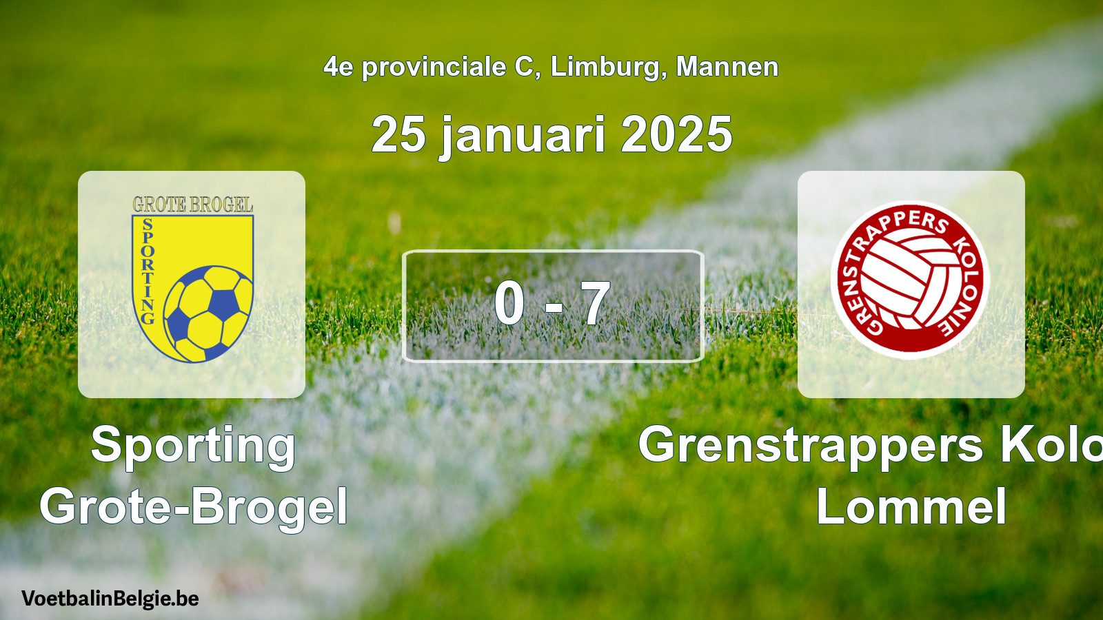 Gespeelde wedstrijd mannenvoetbal: Sporting Grote-Brogel - Grenstrappers Kolonie Lommel 0 - 7 (25 januari 2025)