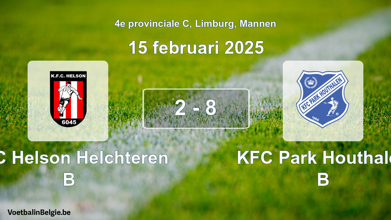 Gespeelde wedstrijd mannenvoetbal: KFC Helson Helchteren B - KFC Park Houthalen B 2 - 8 (15 februari 2025)