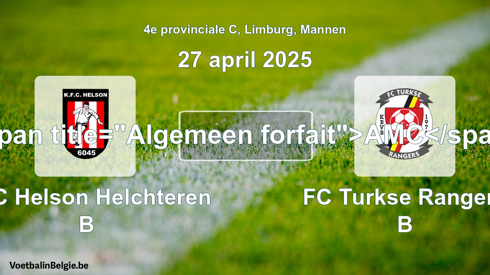 Algemeen forfait: KFC Helson Helchteren B - FC Turkse Rangers B (27 april 2025)