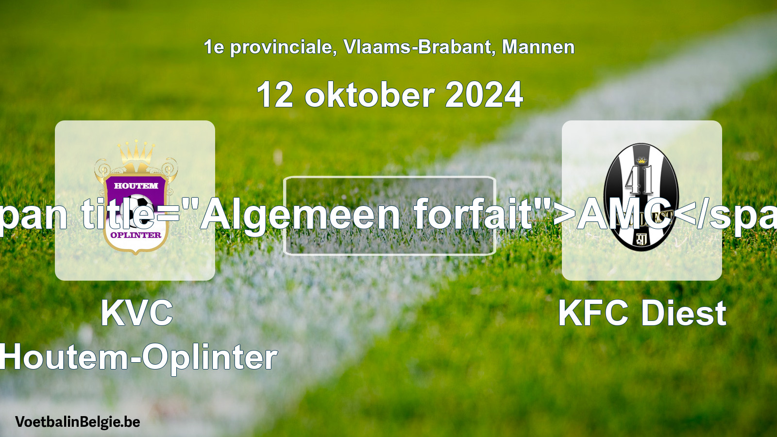 General forfeit: KVC Houtem-Oplinter - KFC Diest (12 October 2024)