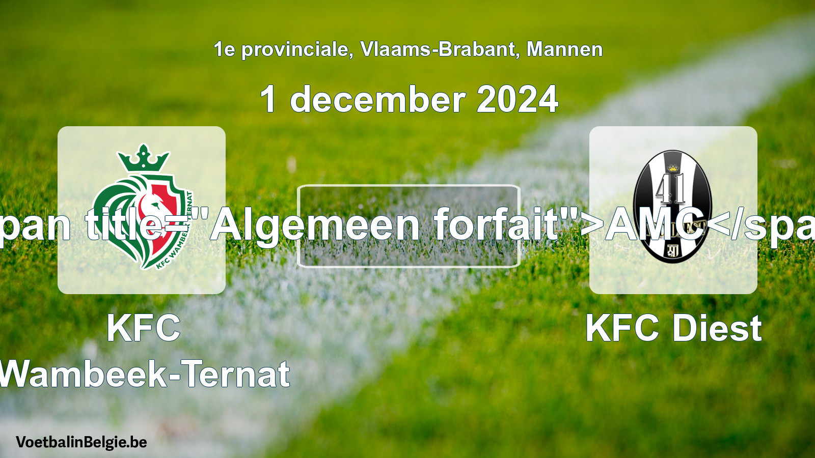 Forfait général: KFC Wambeek-Ternat - KFC Diest (1 décembre 2024)