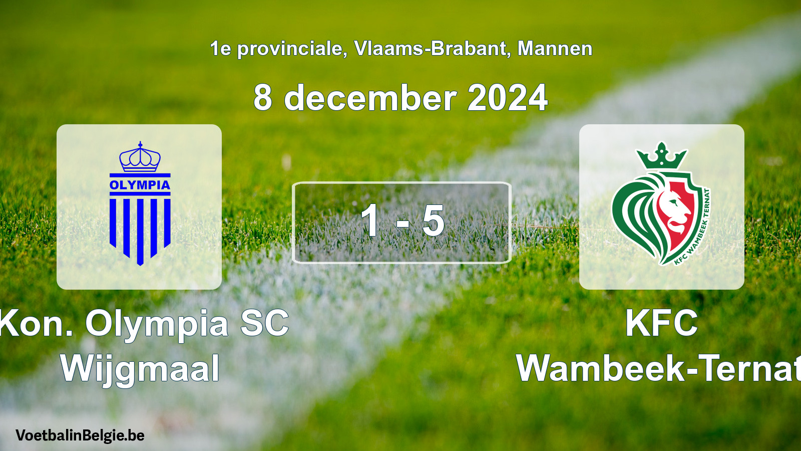 Played match men football: Kon. Olympia SC Wijgmaal - KFC Wambeek-Ternat 1 - 5 (8 December 2024)