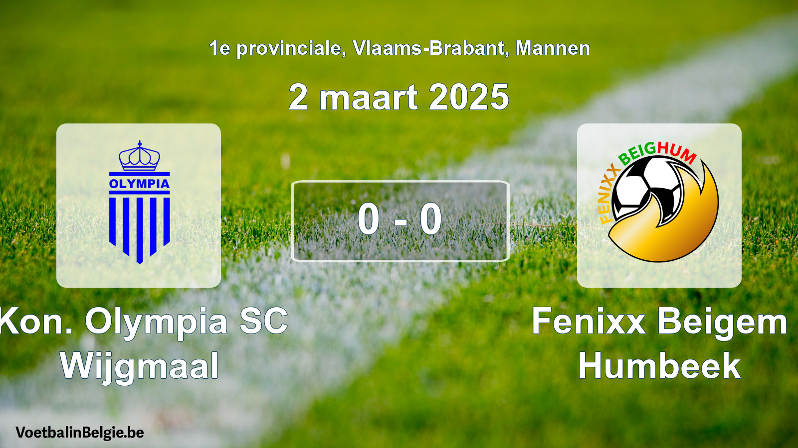 Gespeelde wedstrijd mannenvoetbal: Kon. Olympia SC Wijgmaal - Fenixx Beigem Humbeek 0 - 0 (2 maart 2025)