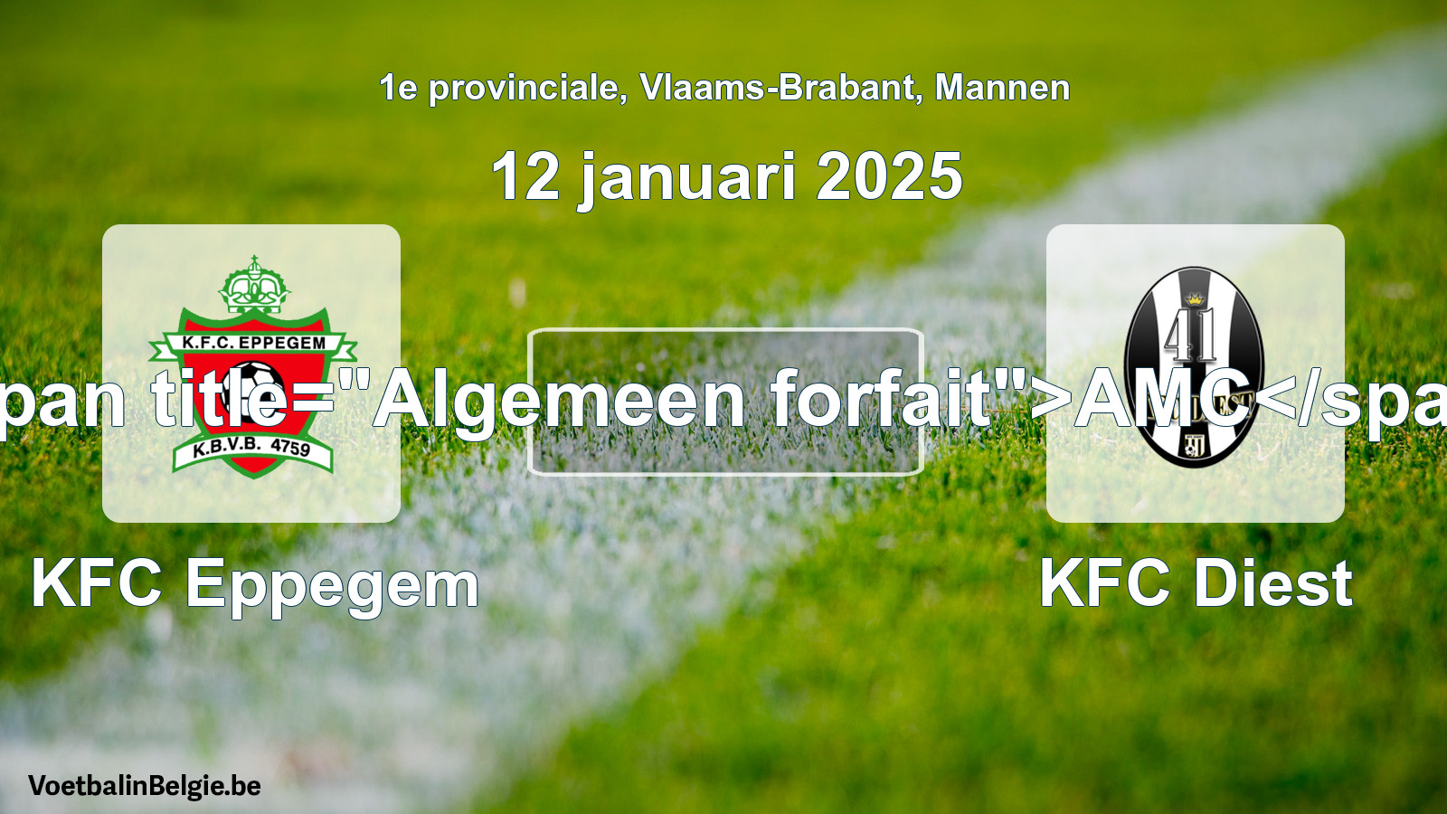 Forfait général: KFC Eppegem - KFC Diest (12 janvier 2025)