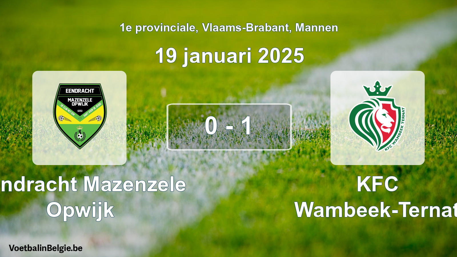 Gespeelde wedstrijd mannenvoetbal: Eendracht Mazenzele Opwijk - KFC Wambeek-Ternat 0 - 1 (19 januari 2025)