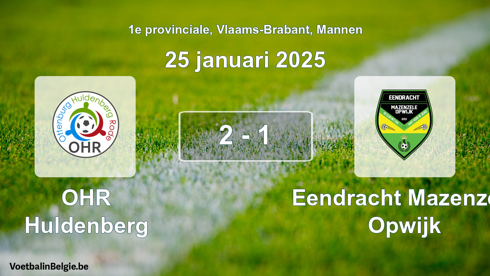Gespeelde wedstrijd mannenvoetbal: OHR Huldenberg - Eendracht Mazenzele Opwijk 2 - 1 (25 januari 2025)