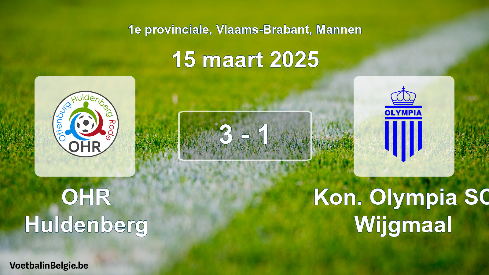 Gespeelde wedstrijd mannenvoetbal: OHR Huldenberg - Kon. Olympia SC Wijgmaal 3 - 1 (15 maart 2025)