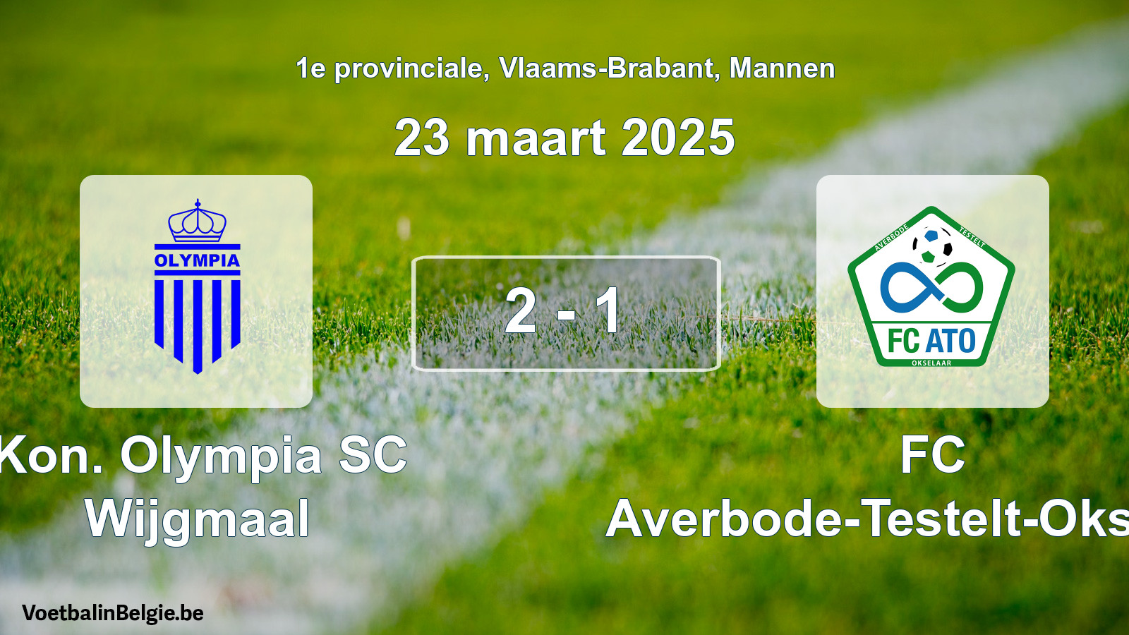 Played match men football: Kon. Olympia SC Wijgmaal - FC Averbode-Testelt-Okselaar 2 - 1 (23 March 2025)