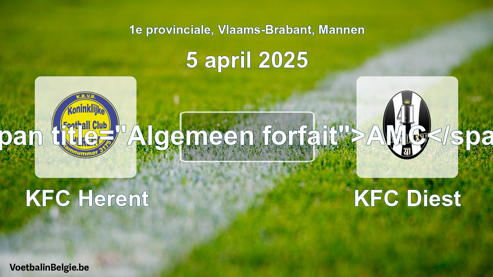 General forfeit: KFC Herent - KFC Diest (5 April 2025)