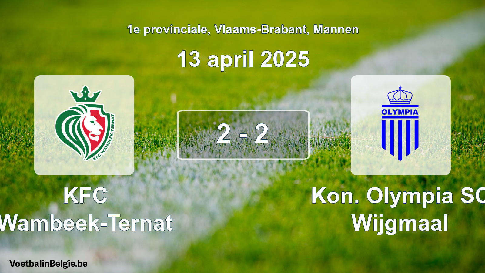Played match men football: KFC Wambeek-Ternat - Kon. Olympia SC Wijgmaal 2 - 2 (13 April 2025)