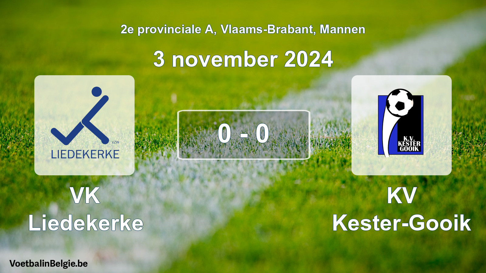Gespeelde wedstrijd mannenvoetbal: VK Liedekerke - KV Kester-Gooik 0 - 0 (3 november 2024)