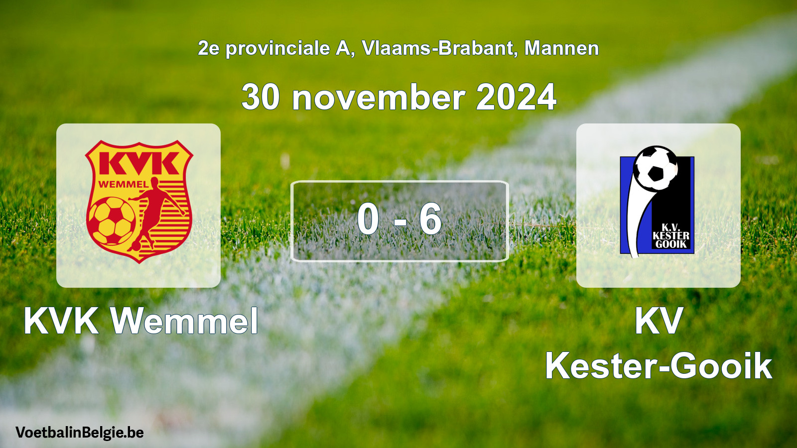 Gespeelde wedstrijd mannenvoetbal: KVK Wemmel - KV Kester-Gooik 0 - 6 (30 november 2024)