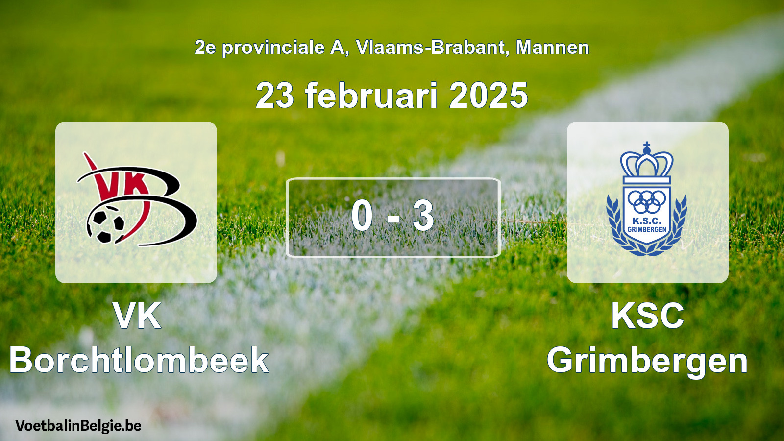 Gespeelde wedstrijd mannenvoetbal: VK Borchtlombeek - KSC Grimbergen 0 - 3 (23 februari 2025)