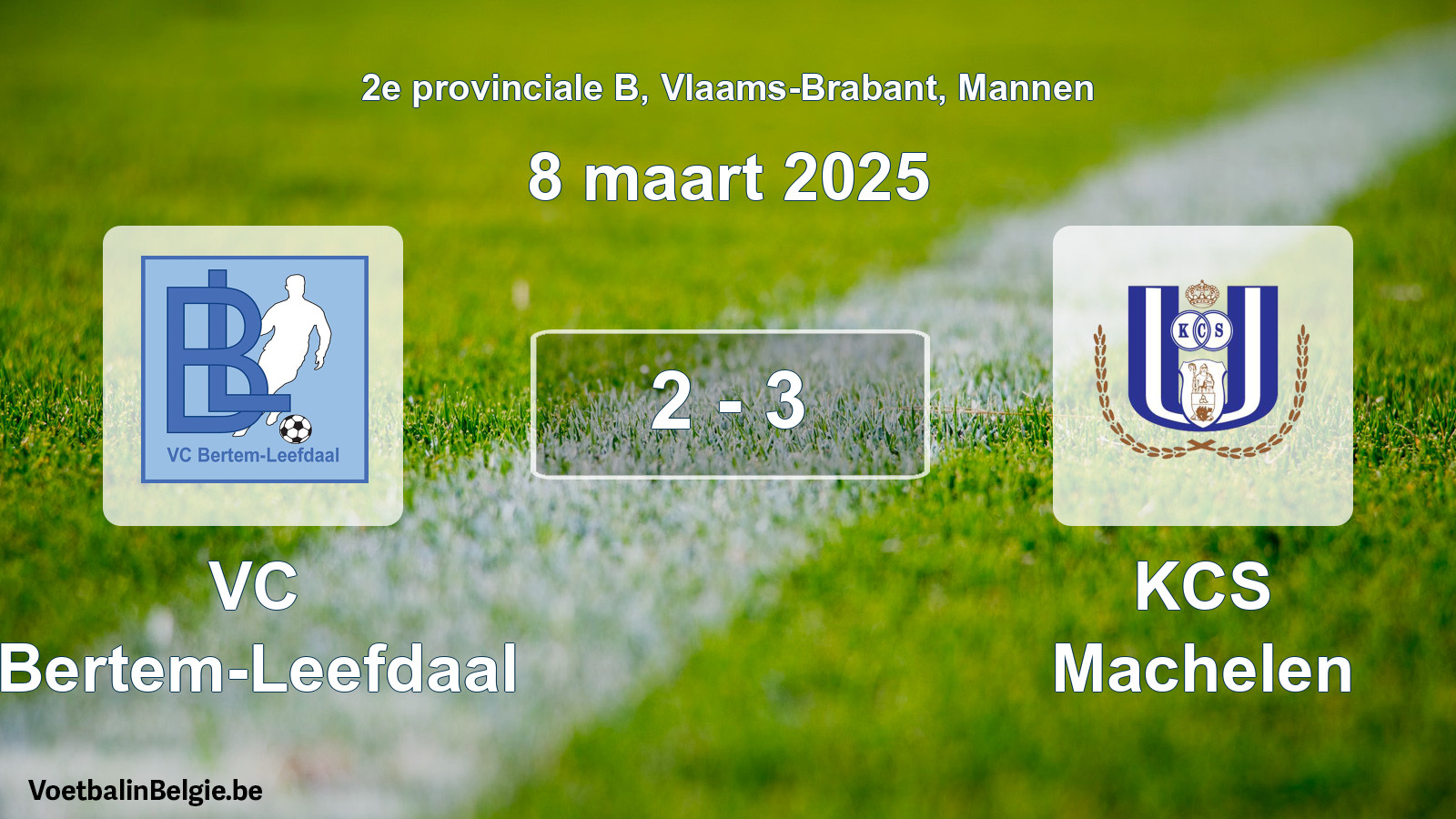 Gespeelde wedstrijd mannenvoetbal: VC Bertem-Leefdaal - KCS Machelen 2 - 3 (8 maart 2025)