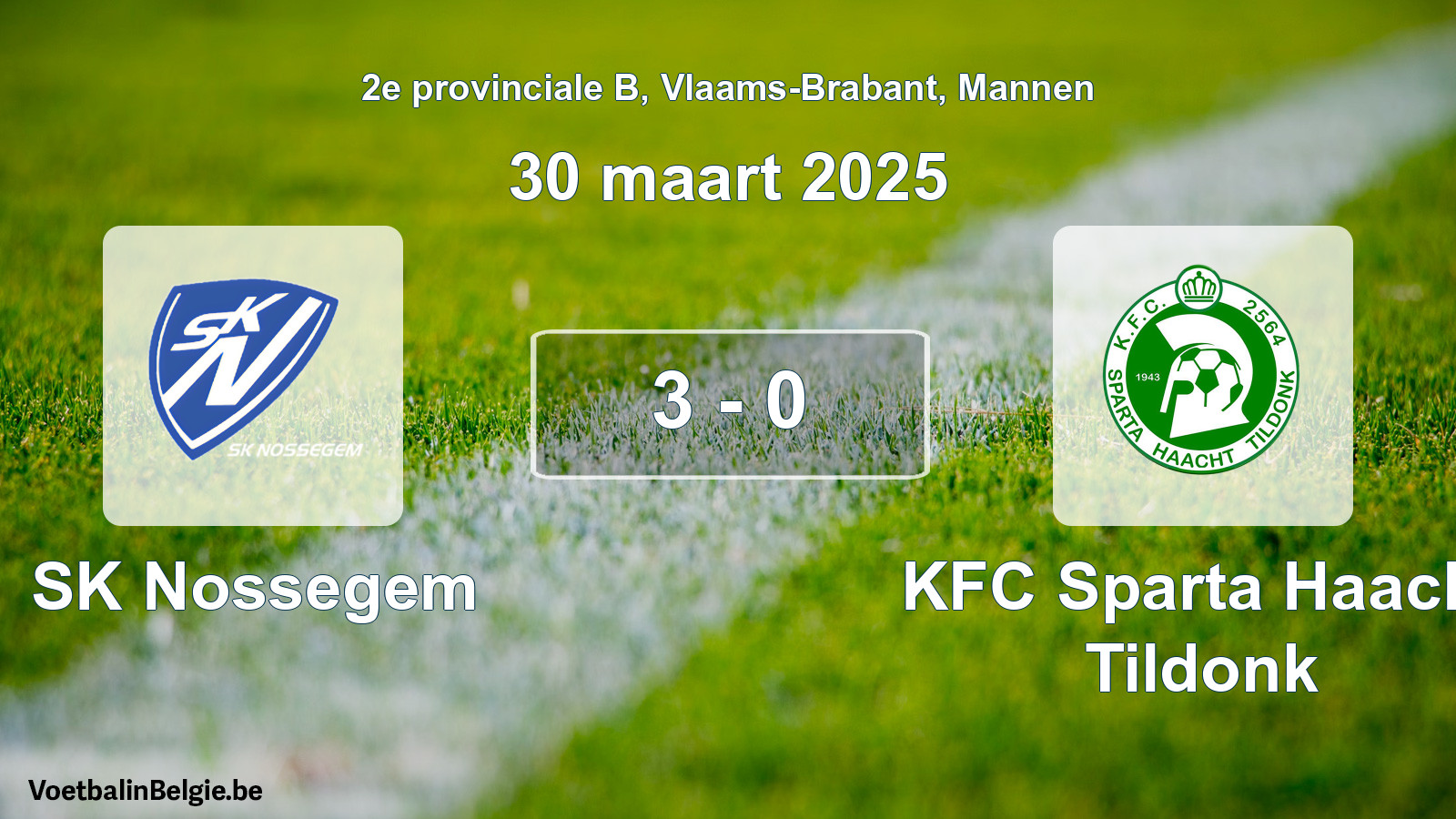 Gespeelde wedstrijd mannenvoetbal: SK Nossegem - KFC Sparta Haacht Tildonk 3 - 0 (30 maart 2025)