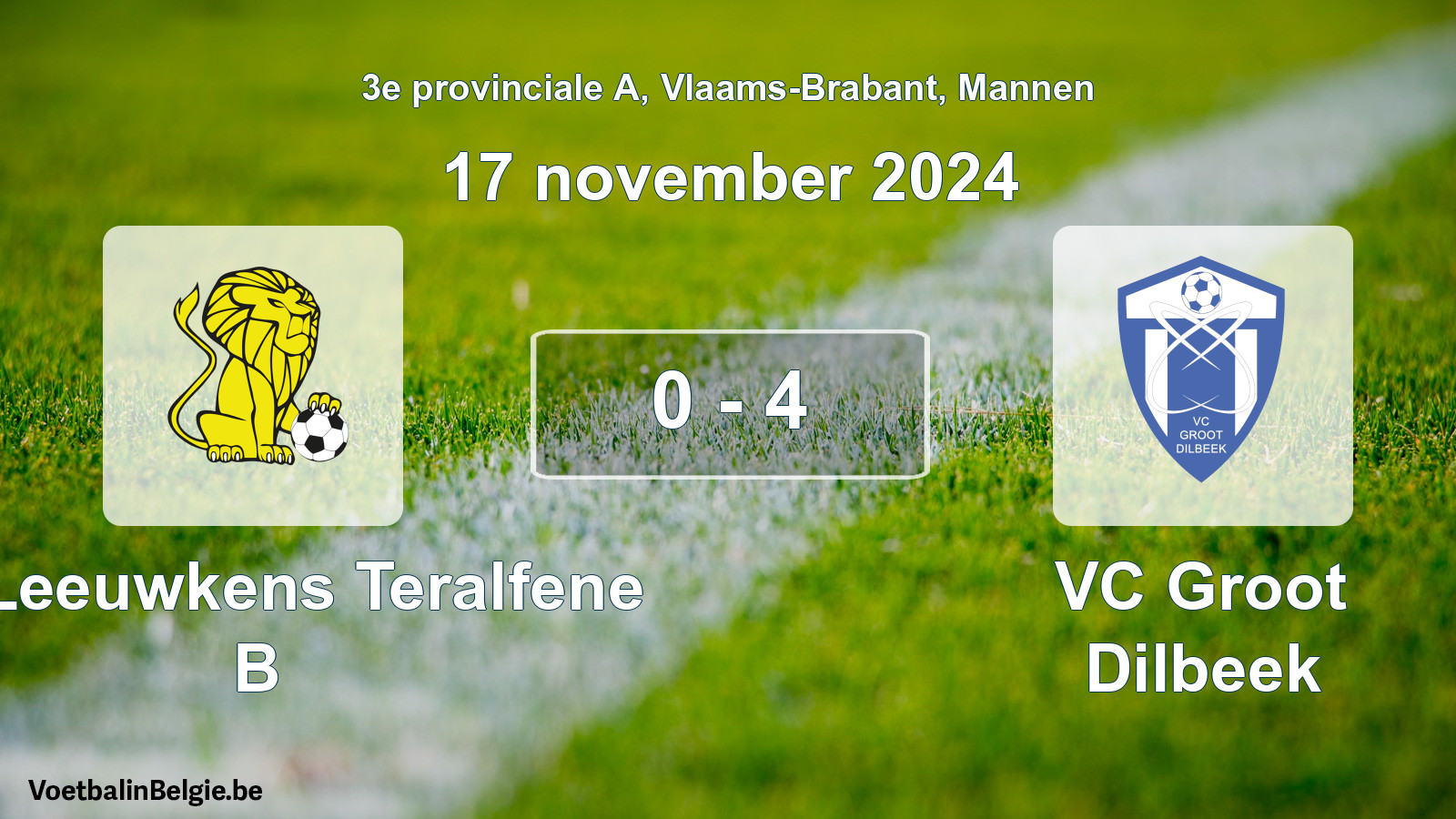 Gespeelde wedstrijd mannenvoetbal: VC Leeuwkens Teralfene B - VC Groot Dilbeek 0 - 4 (17 november 2024)