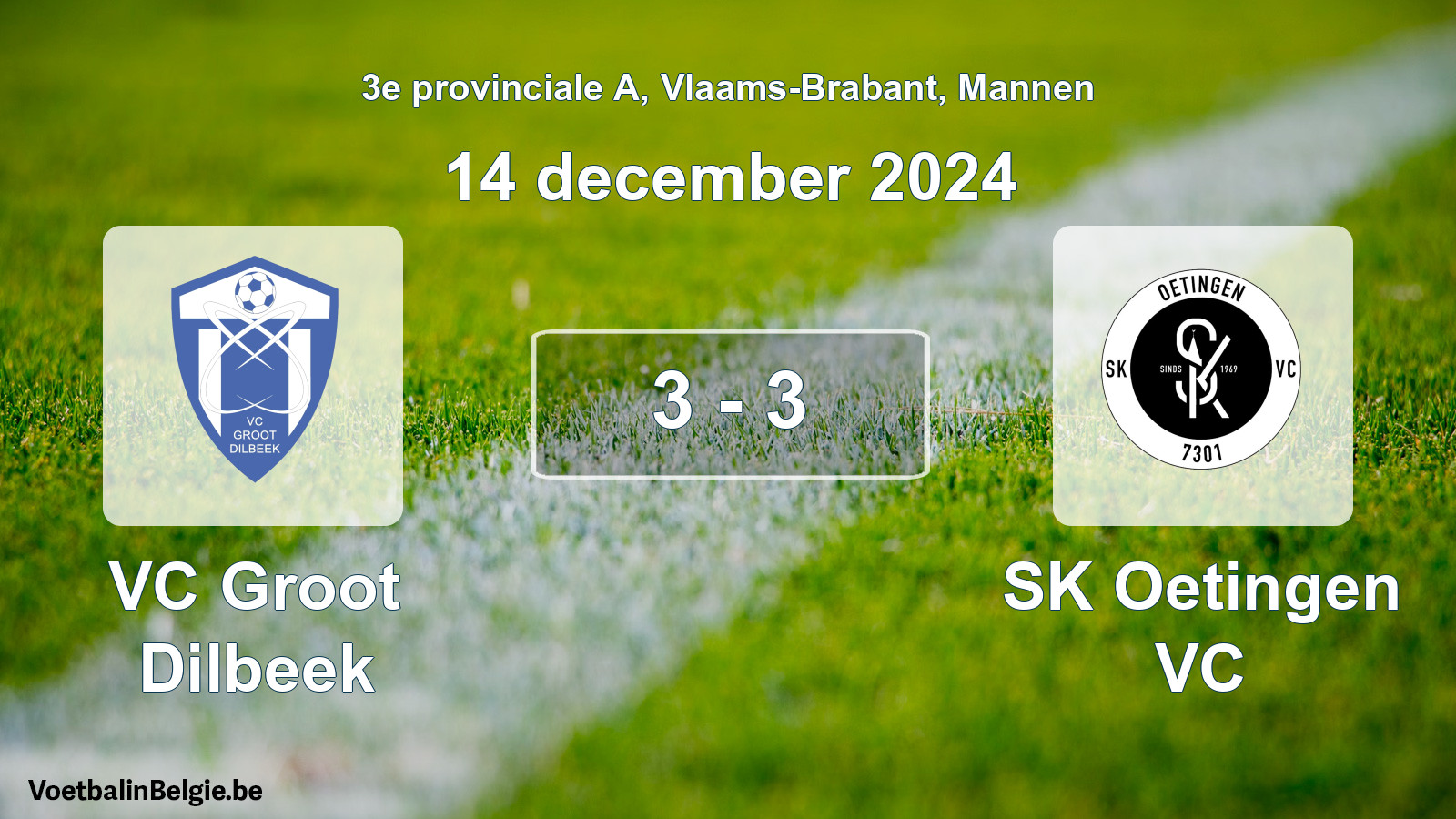 Gespeelde wedstrijd mannenvoetbal: VC Groot Dilbeek - SK Oetingen VC 3 - 3 (14 december 2024)