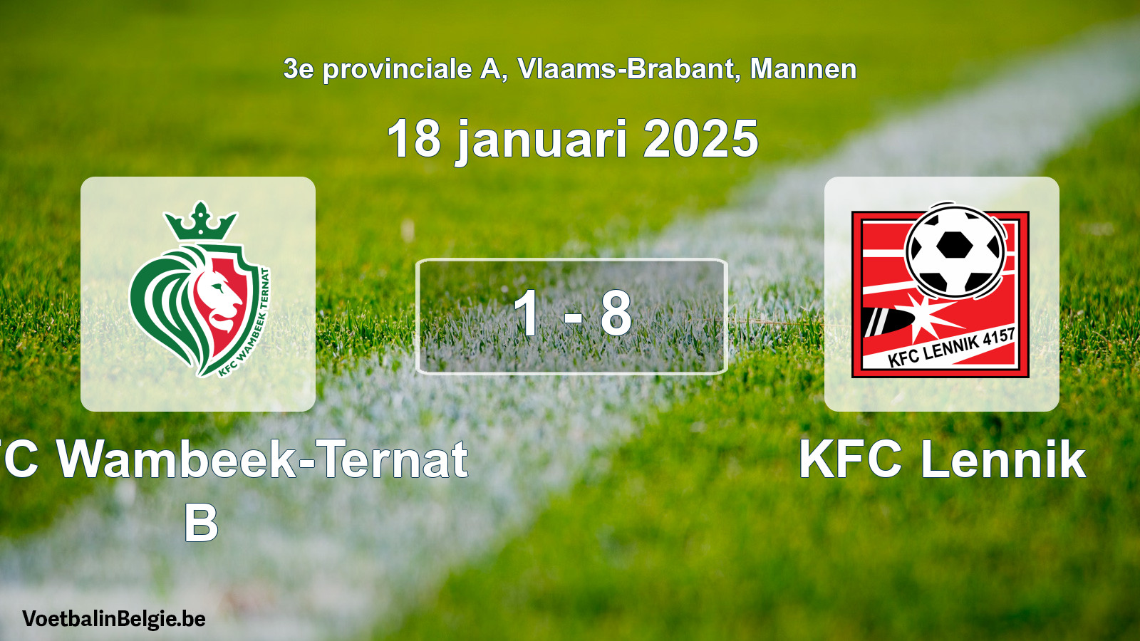 Played match men football: KFC Wambeek-Ternat B - KFC Lennik 1 - 8 (18 January 2025)