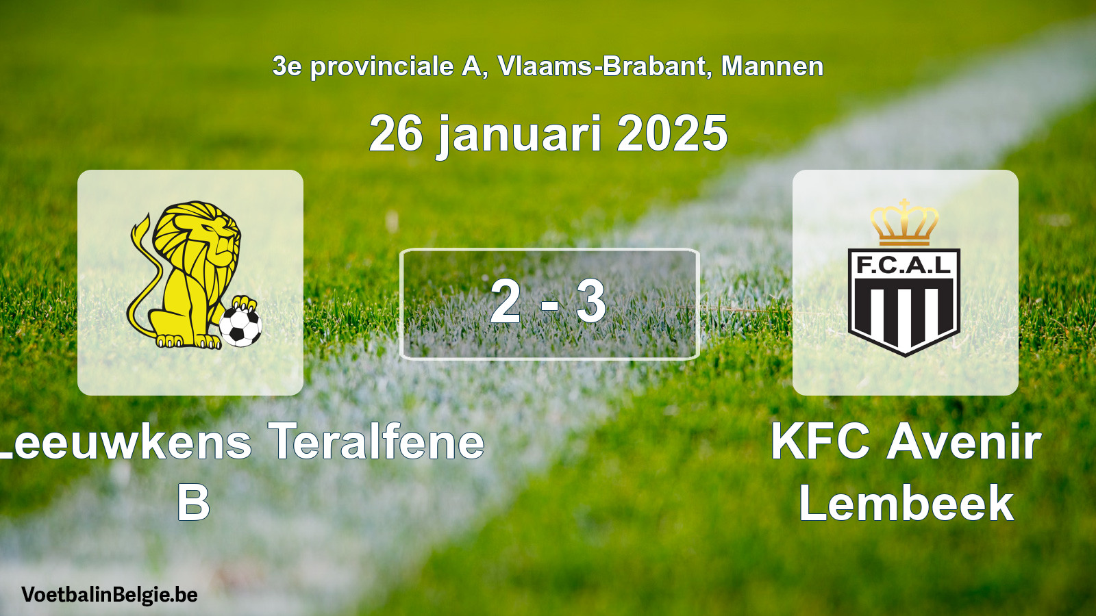 Played match men football: VC Leeuwkens Teralfene B - KFC Avenir Lembeek 2 - 3 (26 January 2025)