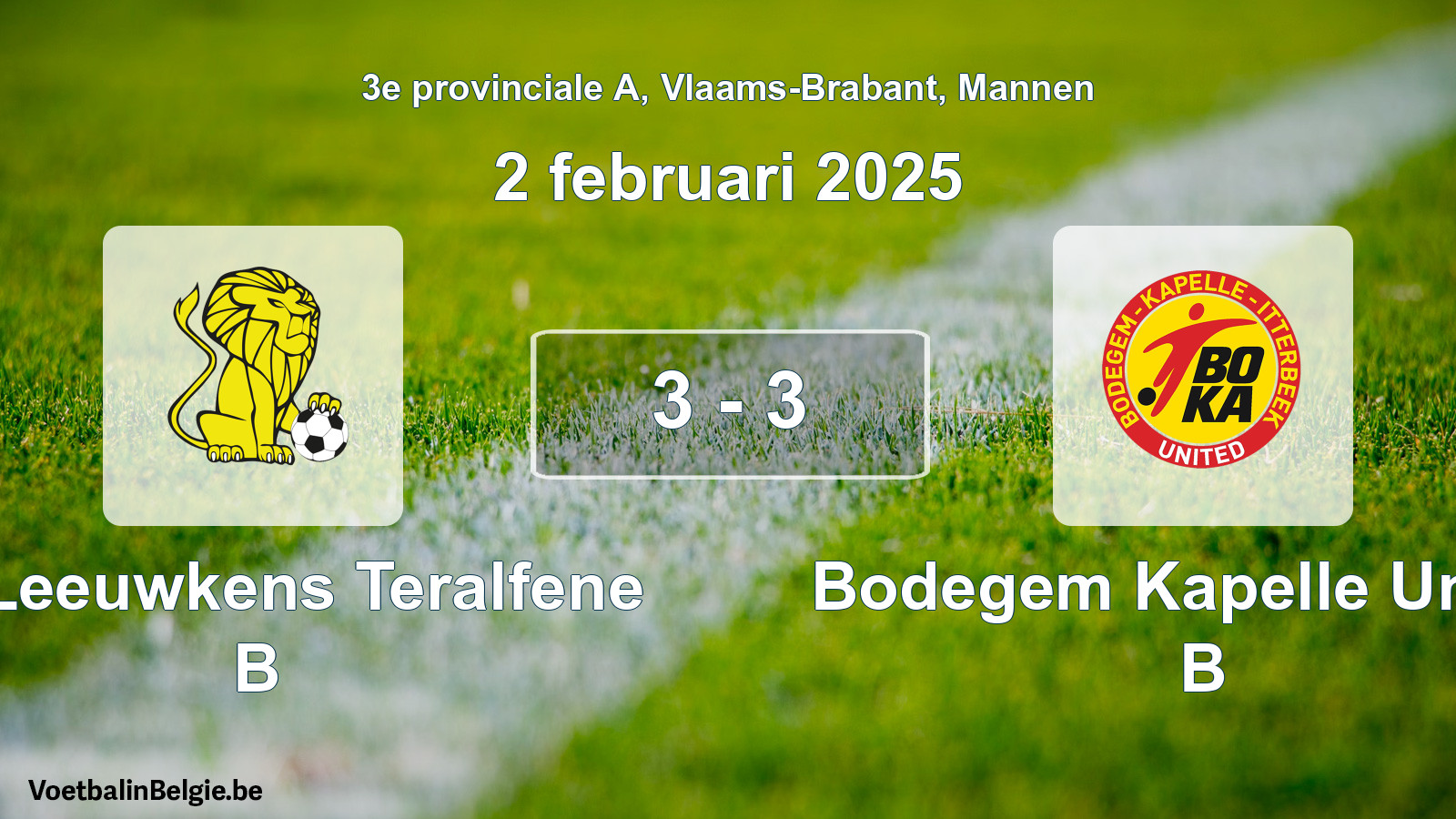 Gespieltes Spiel männer-Fußball: VC Leeuwkens Teralfene B - Bodegem Kapelle United B 3 - 3 (2 Februar 2025)