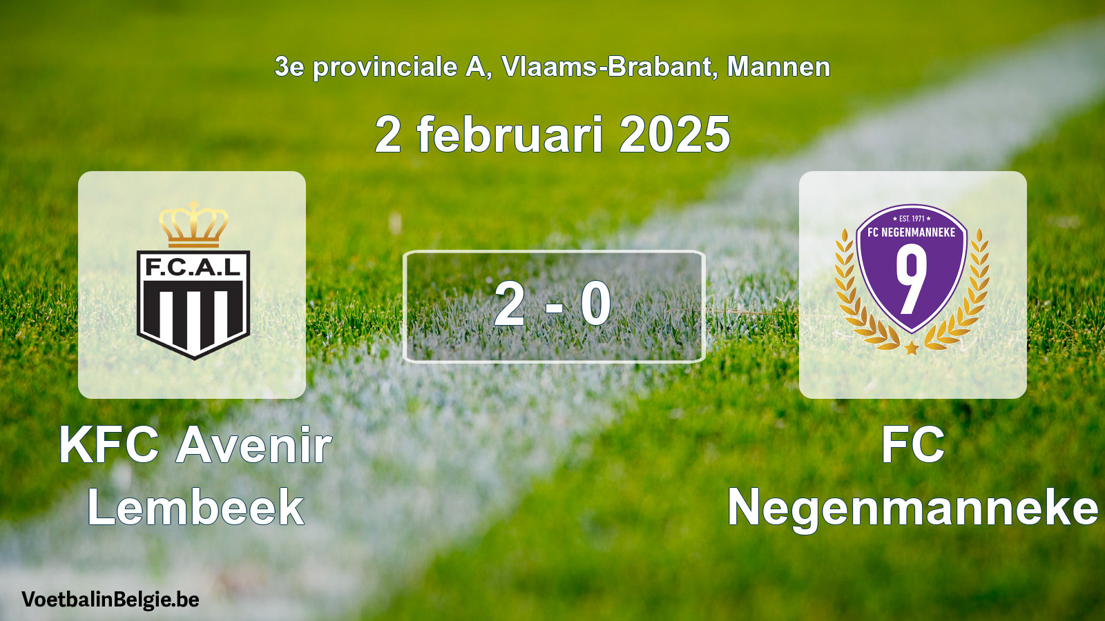 Played match men football: KFC Avenir Lembeek - FC Negenmanneke 2 - 0 (2 February 2025)