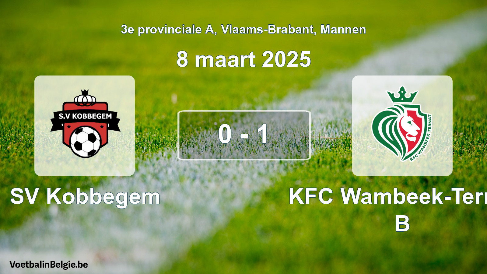 Played match men football: SV Kobbegem - KFC Wambeek-Ternat B 0 - 1 (8 March 2025)