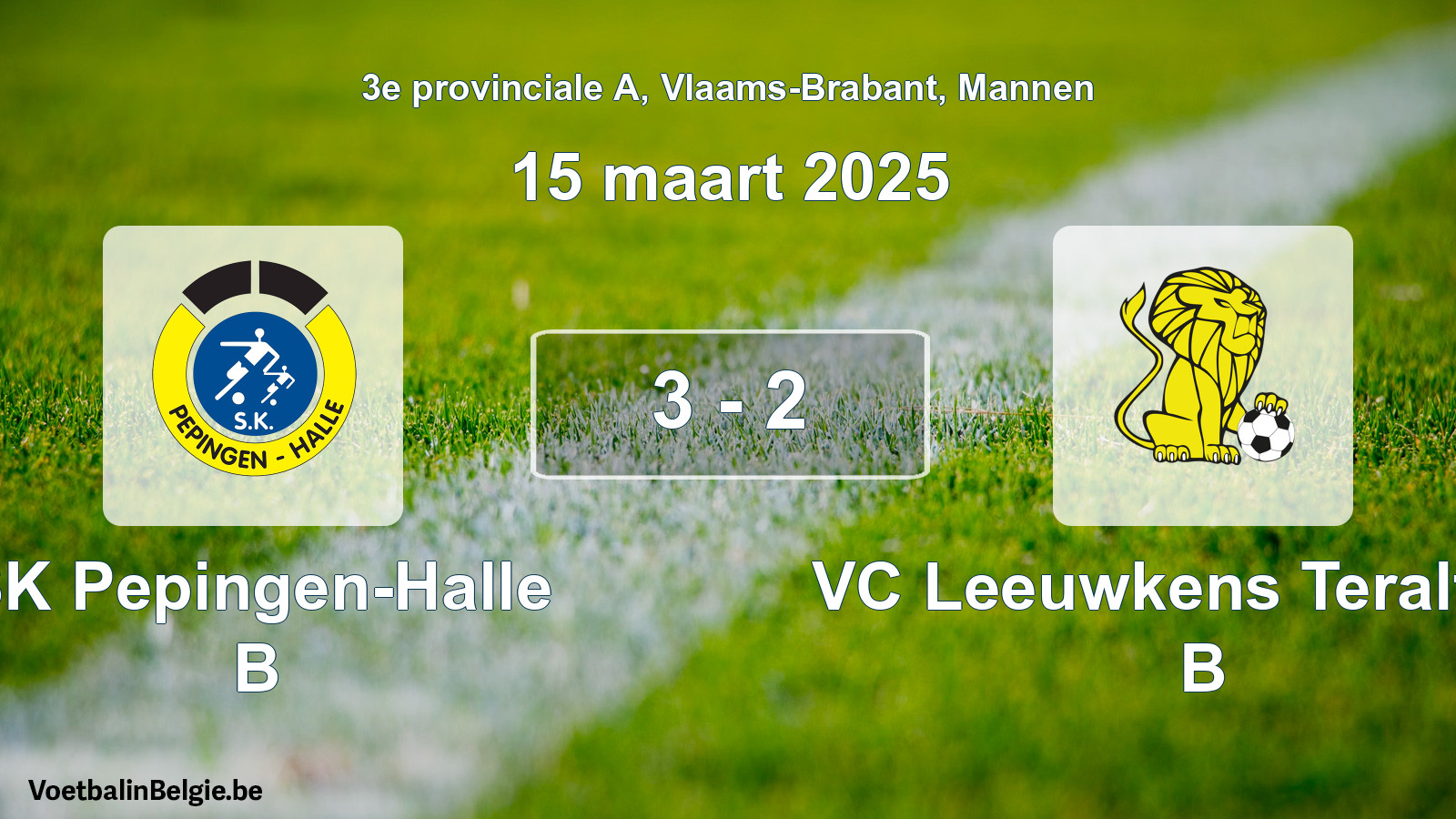 Gespieltes Spiel männer-Fußball: SK Pepingen-Halle B - VC Leeuwkens Teralfene B 3 - 2 (15 März 2025)