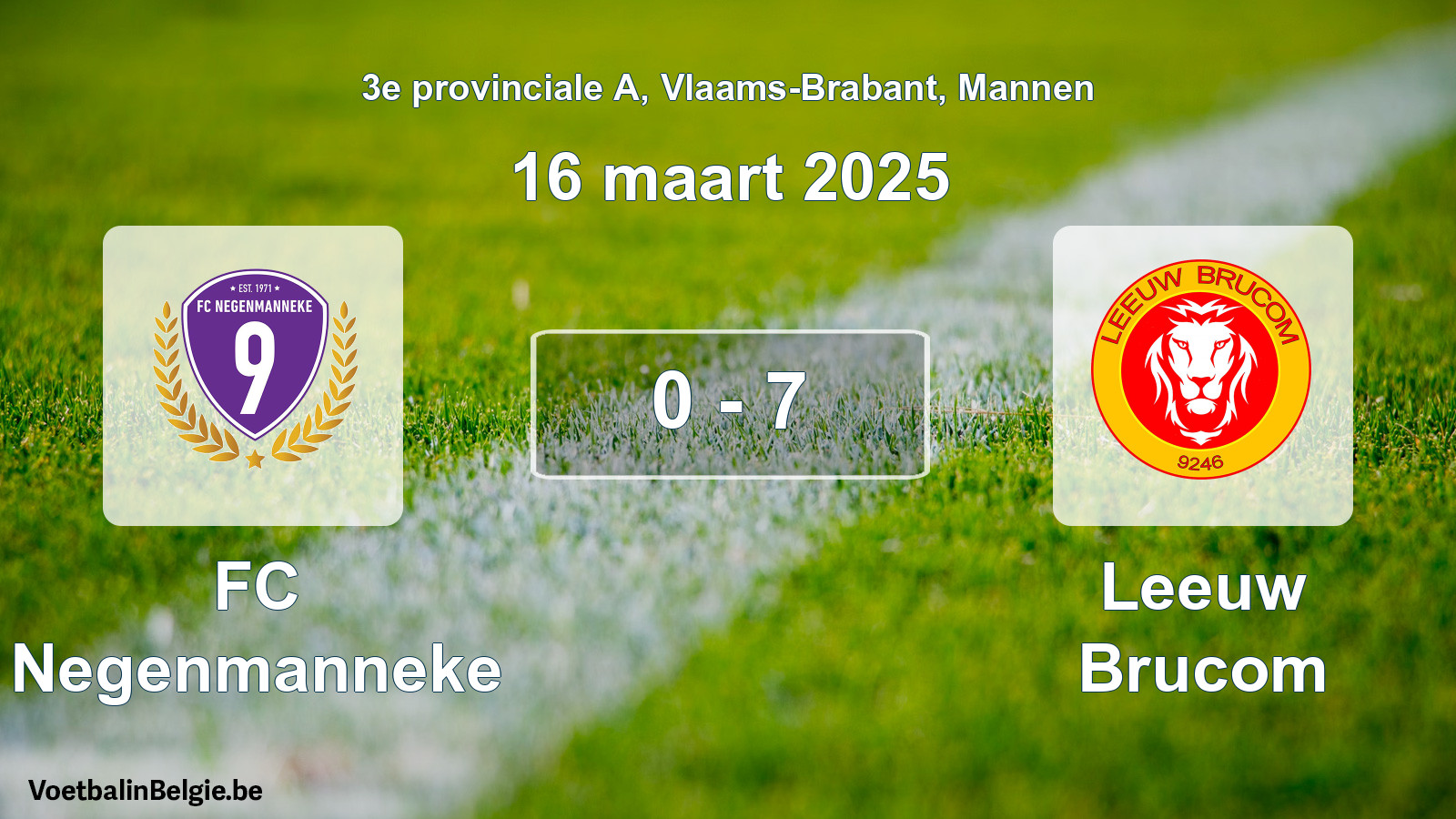 Gespeelde wedstrijd mannenvoetbal: FC Negenmanneke - Leeuw Brucom 0 - 7 (16 maart 2025)