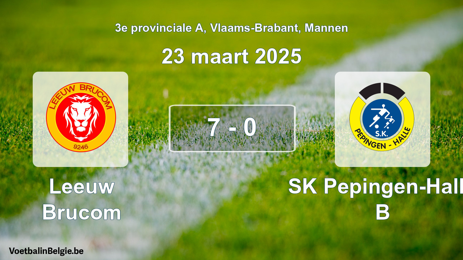 Gespeelde wedstrijd mannenvoetbal: Leeuw Brucom - SK Pepingen-Halle B 7 - 0 (23 maart 2025)