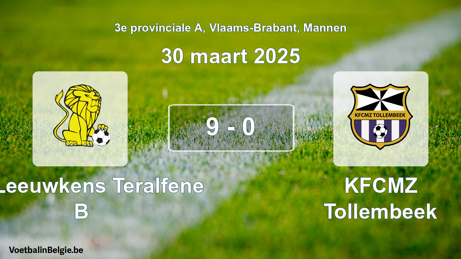 Played match men football: VC Leeuwkens Teralfene B - KFCMZ Tollembeek 9 - 0 (30 March 2025)