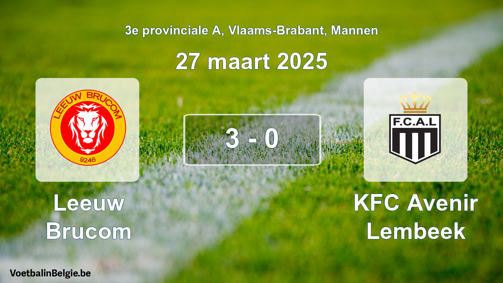 Match joué football hommes: Leeuw Brucom - KFC Avenir Lembeek 3 - 0 (27 mars 2025)